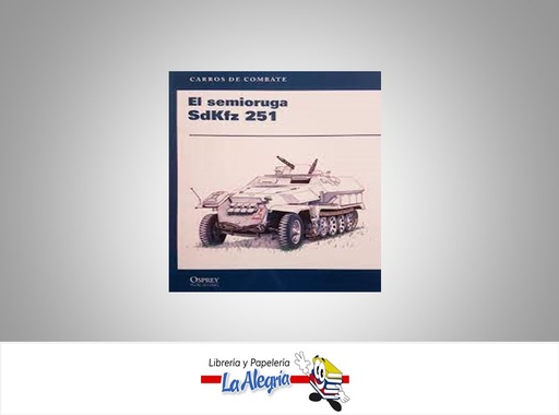 [9788447371198] SEMIORUGA SDKFZ 251  TEMATICA HISTORIA  EDITORIAL OSPREY PUBLISHING