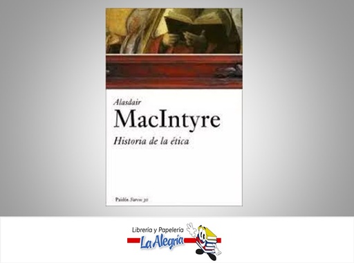 [9788449320040] HISTORIA DE LA ETICA  TEMATICA EDUCACION - ETICA AUTOR ALASDAIR MACINTYRE EDITORIAL PAIDOS