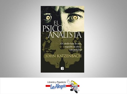 [9788466610681] EL PSICOANALISTA  TEMATICA NOVELAS AUTOR KATZENBACH, JOHN EDITORIAL EDICIONES B