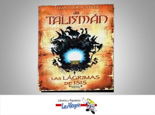 [9788466623834] LAS LAGRIMAS DE ISIS TALISMAN TEMATICA NOVELA FICCION AUTOR FREWIN JONES, ALLAN MARCA EDICIONES B