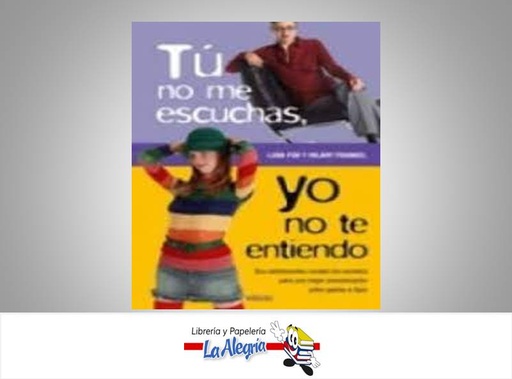 [9788466631808] TU NO ME ESCUCHAS YO NO TE ENTIENDO  TEMATICA AUTOAYUDA AUTOR LARA FOX/H. FRANKEL EDITORIAL VERGARA
