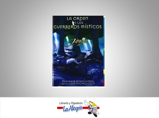 [9788466636933] JANGO LA ORDEN DE LOS GUERREROS MISTICOS TEMATICA NOVELA AUTOR WILLIAM NICHOLSON MARCA EDICIONES B