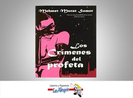[9788466643467] LOS CRIMENES DEL PROFETA TEMATICA NOVELA LT. AUTOR MEHMET MURAT SOMER EDITORIAL EDICIONES B