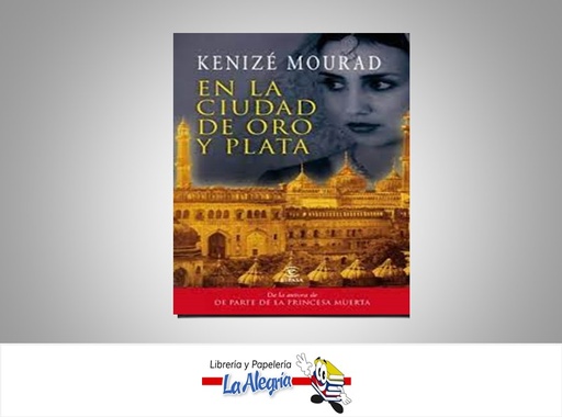 [9788467035476] EN LA CIUDAD DE ORO Y PLATA TEMATICA NOVELA AUTOR MOURAD KENIZE EDITORIAL ESPASA