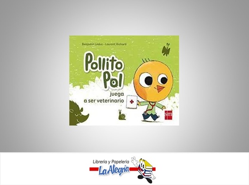 [9788467574890] POLLITO POL JUEGA A SER VETERINARIO  TEMATICA CUENTOS AUTOR BENJAMIN LEDUC/LAURENT RI EDITORIAL SM