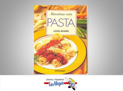 [9788473869768] RECETAS CON PASTA  TEMATICA COCINA AUTOR LOUIS ADAMS EDITORIAL ULTRAMAR