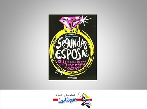 [9788475567044] SEGUNDAS ESPOSAS TEMATICA AUTOAYUDA AUTOR SONSOLES FUENTES EDITORIAL OCEANO AMBAR
