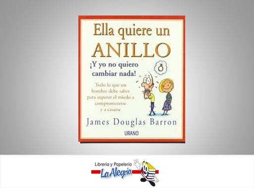 [9788479534974] ELLA QUIERE UN ANILLO  TEMATICA AUTOAYUDA AUTOR JAMES DOUGLAS BARRON EDITORIAL URANO