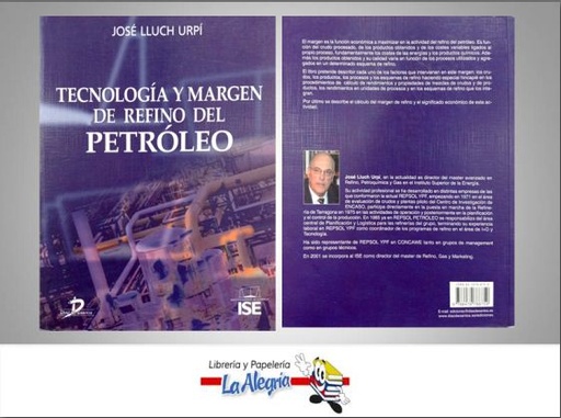 [9788479788759] TECNOLOGIA Y MARGEN DE REFINO DEL PETROL  TEMATICA INGENIERIA AUTOR JOSE LLUCH URPI EDITORIAL DIAZ DE SANTOS