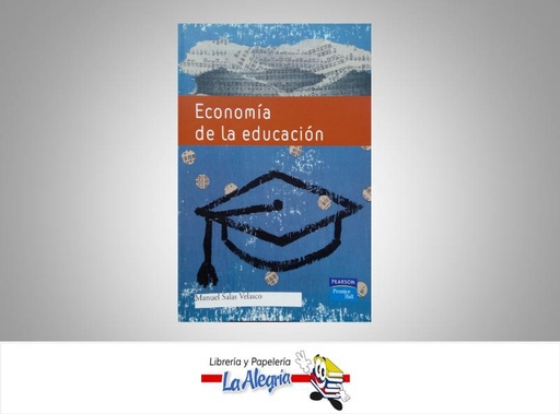 [9788483224939] ECONOMIA DE LA EDUCACION TEMATICA ECONOMIA Y FINANZAS AUTOR SALAS MANUEL EDITORIAL PEARSON