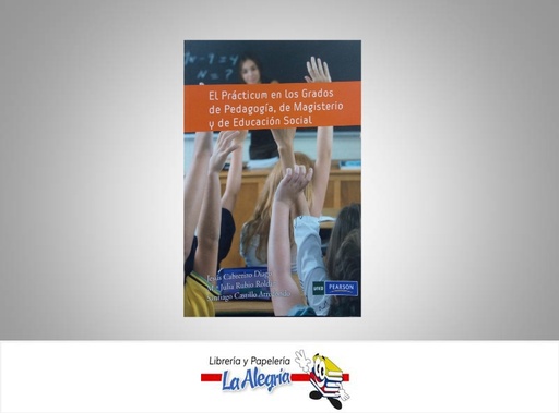 [9788483226636] EL PRACTICUM EN LOS GRADOS DE PEDAGOGIA  TEMATICA EDUCACION AUTOR CABRERIZO JESUS EDITORIAL  PEARSON