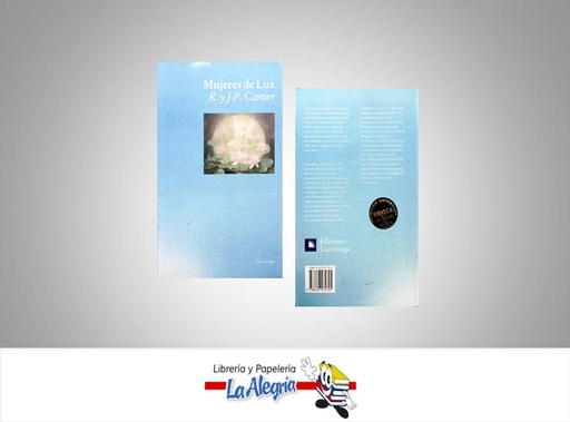 [9788487232305] MUJERES DE LUZ  TEMATICA ESOTERISMO AUTOR R. Y J-P CARTIER EDITORIAL LUCIRNAGA