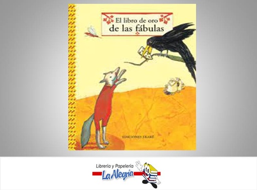 [9788493684341] EL LIBRO DE ORO DE LAS FABULAS  TEMATICA CUENTOS INFANTILES AUTOR IRENE SAVINO EDITORIAL VERONICA URIBE