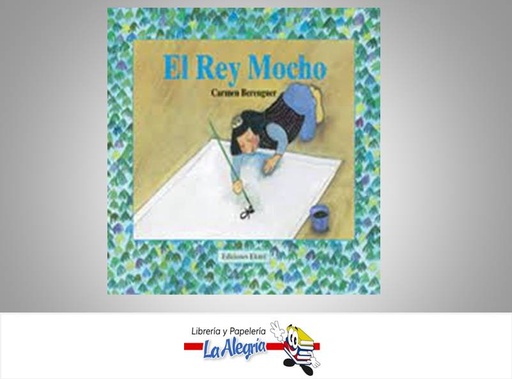[9788493721206] EL REY MOCHO  TEMATICA EKARE AUTOR CARMEN BERENGUER/SALVADOR EDITORIAL EDICIONES EKARE