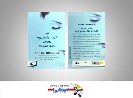 [9788496546875] LAS MUJERES QUE AMAN DEMASIADO  TEMATICA AUTOAYUDA AUTOR ROBIN NORWOOD EDITORIAL B DE BOLSILLO