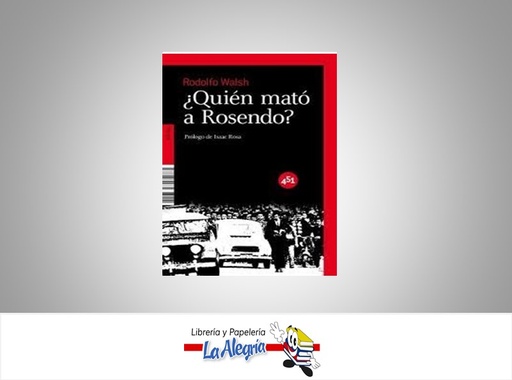 [9788496822832] QUIEN MATO A ROSENDO TEMATICA BIOGRAFIAS AUTOR RODOLFO WALSH EDITORIAL 451 EDICIONES