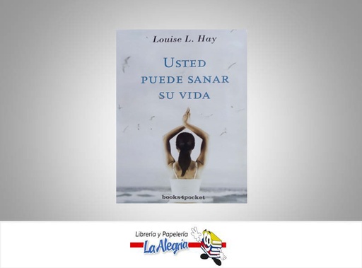 [9788496829015] USTED PUEDE SANAR SU VIDA TEMATICA AUTOAYUDA AUTOR LOUISE L, HAY EDITORIAL BOOKS4POCKET