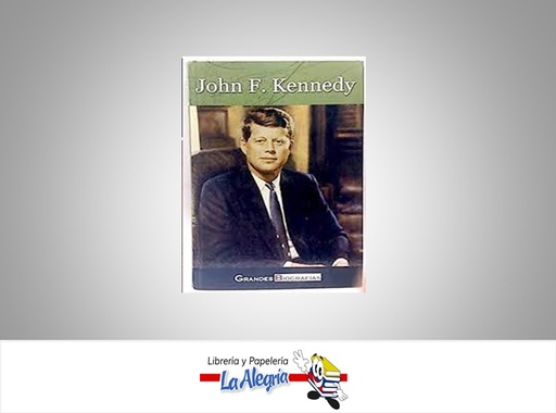 [9788497642842] JOHN F. KENNEDY GRANDES BIOGRAFIAS TEMATICA BIOGRAFIA AUTOR CARDONA CASTRO MARCA EDITORIAL EDIMAT