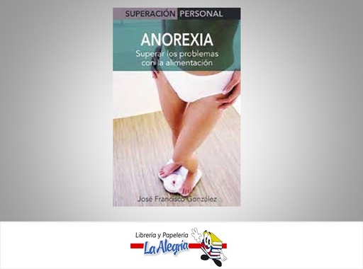 [97884976432071] ANOREXIA  TEMATICA SALUD AUTOR JOSE FRANCISCO GONZALEZ EDITORIAL EDIMAT