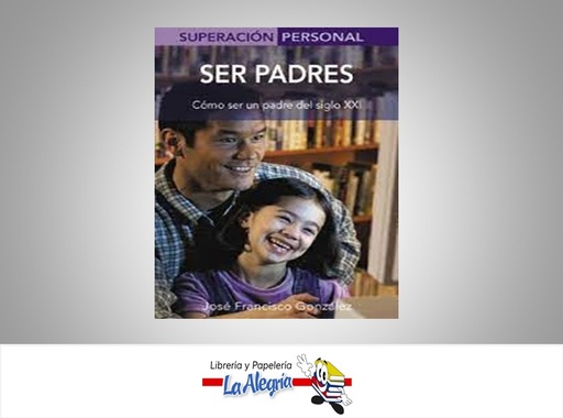 [9788497643238] SER PADRE  TEMATICA AUTOAYUDA AUTOR JOSE FRANCISCO GONZALEZ EDITORIAL EDIMAT