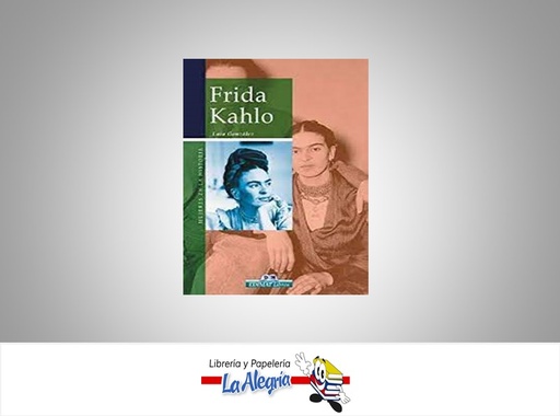 [9788497647519] FRIDA KHALO MUJERES EN LA HISTORIA TEMATICA BIOGRAFIA AUTOR LEIA GONZALEZ MARCA EDITORIAL EDIMAT