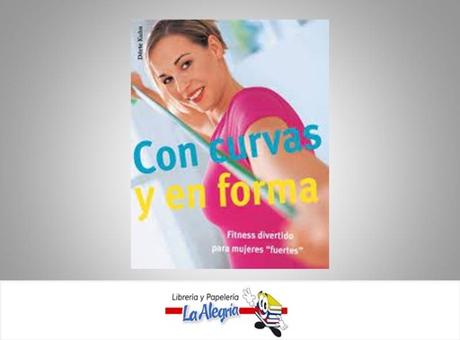 [9788497647731] CON CURVAS Y EN FORMA TEMATICA SALUD AUTOR DORTE KUHN EDITORIAL EDIMAT