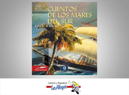 [9788497648141] CUENTOS DE LOS MARES DEL SUR  TEMATICA NOVELA CLASICA AUTOR JACK LONDON EDITORIAL EDIMAT