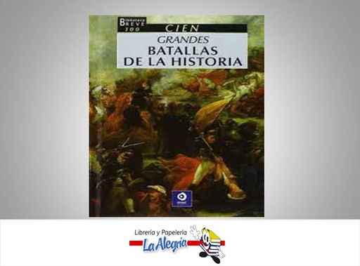 [9788497648561] CIEN GRANDES BATALLAS DE LA HISTORIA TEMATICA HISTORIA EDITORIAL EDIMAT