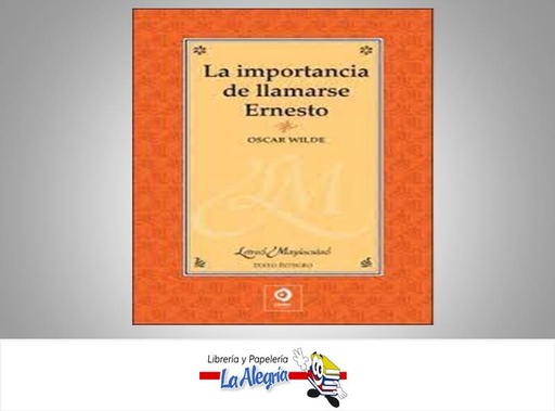 [9788497649292] LA IMPORTANCIA DE LLAMARSE ERNESTO TEMATICA NOVELA AUTOR OSCAR WILDE MARCA EDITORIAL EDIMAT LIBROS