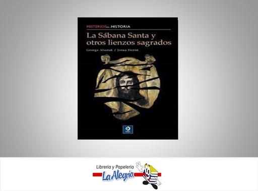 [9788497649407] SABANA SANTA Y OTROS LIENZOS SAGRADOS  TEMATICA HISTORIA AUTOR GEORGE ALIANAK/JOSUA HERO EDITORIAL EDIMAT
