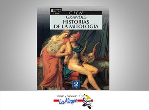 [9788497940498] CIEN GRANDES HISTORIAS DE LA MITOLOGIA  TEMATICA HISTORIA MITOLOGIA AUTOR ANDREAS KOPPEN EDITORIAL EDIMAT