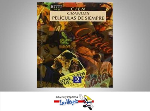 [9788497940603] CIEN GRANDES PELICULAS DE SIEMPRE TEMATICA HISTORIA EDITORIAL EDIMAT
