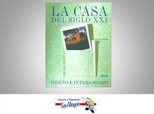 [9788498010190] LA CASA DEL SIGLO XXI  TEMATICA ARQUITECTURA AUTOR TERENCE CONRAN EDITORIAL BLUME