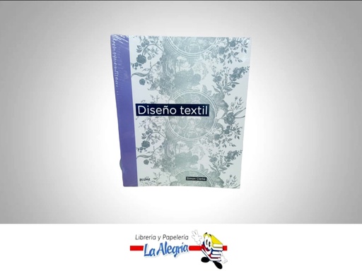 [9788498015058] DISENO TEXTIL TEMATICA DISEÑO DE MODAS AUTOR SIMON CLARKE MARCA EDITORIAL BLUME
