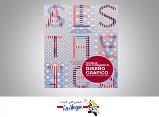 [9788498015867] 100 IDEAS QUE CAMBIARON EL DISENO GRAFIC  TEMATICA DISEÑO GRAFICO AUTOR  STEVEN HELLER, VERONIQUE EDITORIAL BLUME