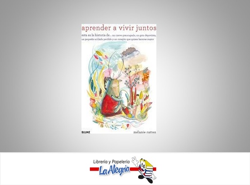 [9788498017854] APRENDIENDO A VIVIR JUNTOS  TEMATICA CUENTOS AUTOR MELANIE RUTTEN EDITORIAL BLUME