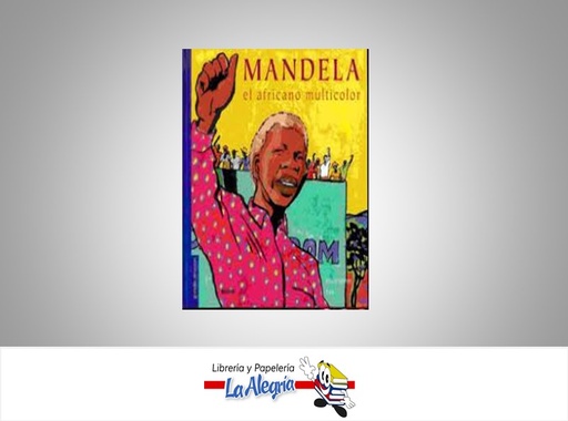 [9788498019674] MANDELA EL AFRICANO MULTICOLOR  TEMATICA BIOGRAFIA AUTOR ALAIN SERRES/ZAU EDITORIAL BLUME