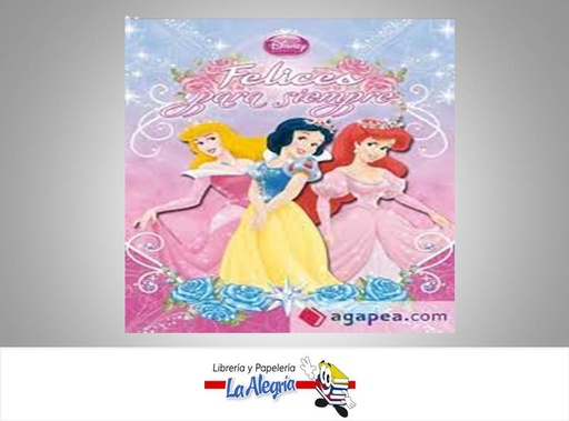 [9788499514130] PRINCESAS DE DISNEY FELICES PARA SIEMPRE  TEMATICA CUENTOS INFANTILES AUTOR DISNEY EDITORIAL PLANETA