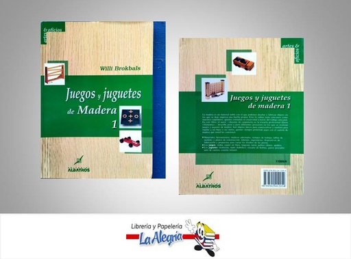 [9789502412054] JUEGOS Y JUGUETES DE MADERA 1  TEMATICA MANUALES AUTOR WILLI BROKBALS EDITORIAL EDITORIAL ALBATROS