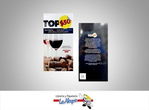 [9789502412733] TOP 200 VINOS DE LA ARGENTINA 2010  TEMATICA TURISMO Y HOTELERIA AUTOR RODOLFO REICH  
