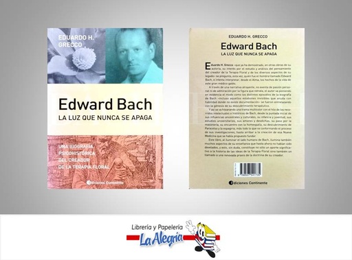 [9789507541735] EDWARD BACH - LA LUZ QUE NUNCA SE APAGA  TEMATICA BIOGRAFIA AUTOR GRECCO, EDUARDO EDITORIAL CONTINENTE
