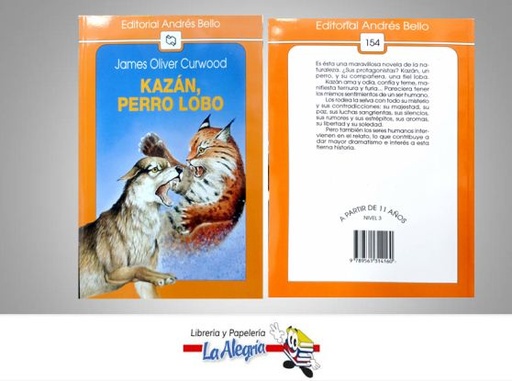 [9789561314160] KAZAN PERRO LOBO  TEMATICA CUENTOS AUTOR OLIVER CURWOOD, JAMES EDITORIAL ANDRES BELLO