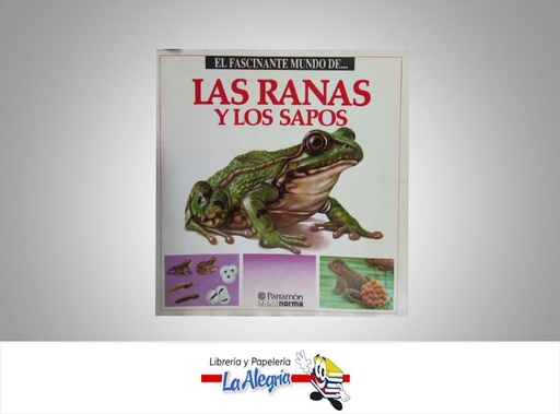 [9789580425977] LAS RANAS Y LOS SAPOS  TEMATICA BIOLOGIA   EDITORIAL NORMA