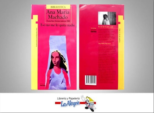 [9789580445302] ESO NO ME LO QUITA NADIE TEMATICA CUENTOS AUTOR MACHADO ANA MARIA EDITORIAL EDITORIAL NORMA