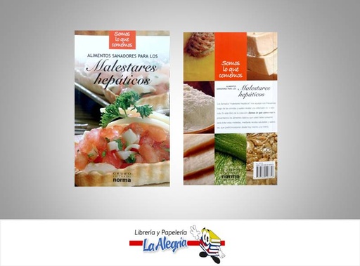 [9789580498346] ALIMENTOS SANADORES PARA LOS MALESTARES HEPATICOS TEMATICA SALUD EDITORIAL NORMA