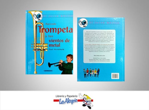 [9789583015328] APRENDE TROMPETA Y LOS VIENTOS  TEMATICA MUSICA AUTOR PAUL ARCHIBALD EDITORIAL PANAMERICANA