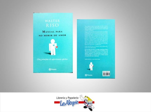 [9789584229724] MANUAL PARA NO MORIR DE AMOR  TEMATICA AUTOAYUDA AUTOR WALTER RISO EDITORIAL PLANETA