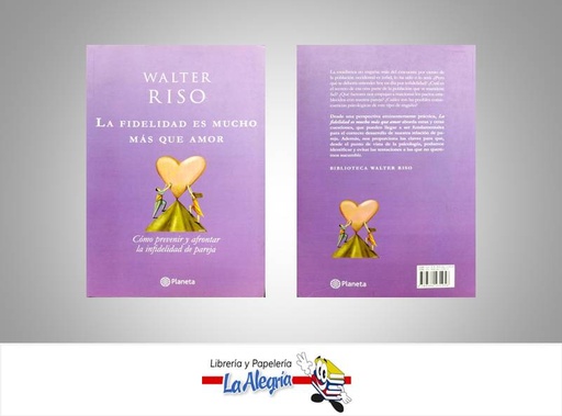 [9789584231956] LA FIDELIDAD ES MUCHO MAS QUE AMOR  TEMATICA AUTOAYUDA AUTOR RISO, WALTER EDITORIAL PLANETA