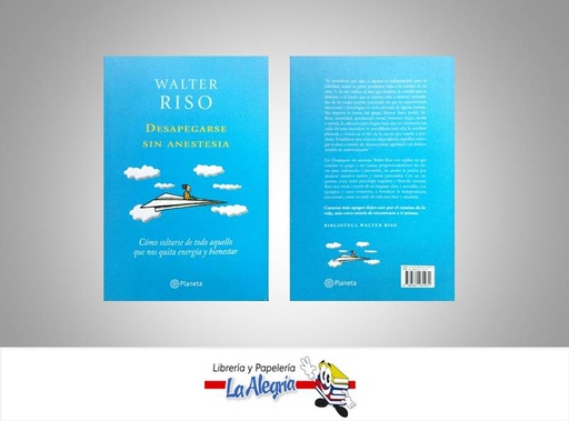 [9789584231970] DESAPEGARSE SIN ANESTESIA TEMATICA AUTOAYUDA AUTOR RISO, WALTER EDITORIAL PLANETA