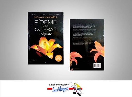 [9789584240873] PIDEME LO QUE QUIERAS O DEJAME TEMATICA NOVELA EROTICA AUTOR MAXWELL, MEGAN MARCA EDITORIAL  PLANETA